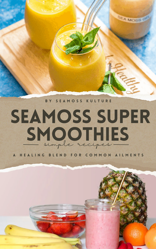 Seamoss Smoothies: A Healing Blend for Every Ailment